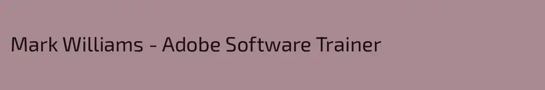 Mark Williams - Adobe Software Trainer